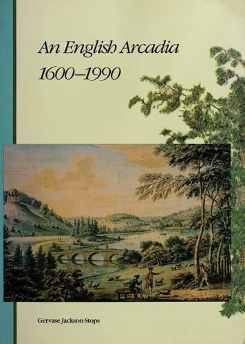 An English arcadia, 1600-1990
