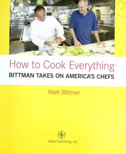 How to Cook Everything - Bittman Takes on America's Chefs