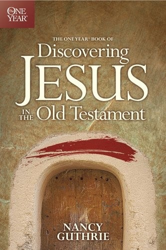 The one year book of discovering Jesus in the Old Testament