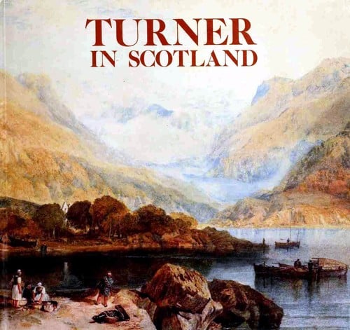 Turner in Scotland