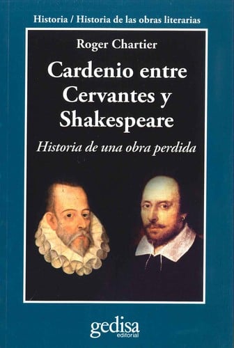 Cardenio entre Cervantes y Shakespeare