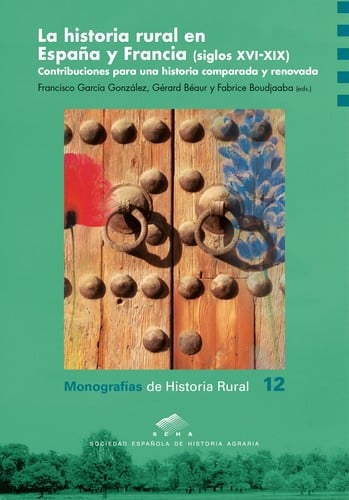 La historia rural en España y Francia (siglos XVI-XIX)