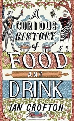 A Curious History Of Food And Drink