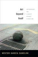 Art Beyond Itself Anthropology For A Society Without A Story Line