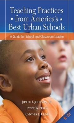 Teaching Practices From Americas Best Urban Schools A Guide For School And Classroom Leaders