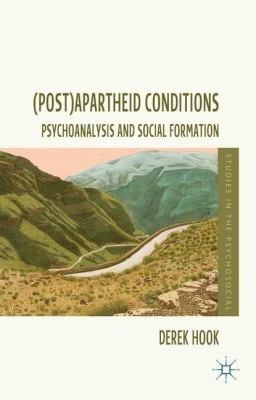 Postapartheid Conditions Psychoanalysis And Social Formation