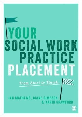Your Social Work Practice Placement From Start To Finish