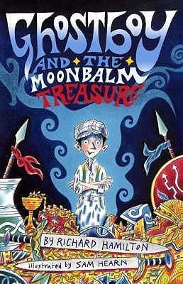 Ghostboy And The Moonbalm Treasure