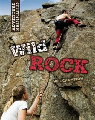 Wild Rock Climbing And Mountaineering