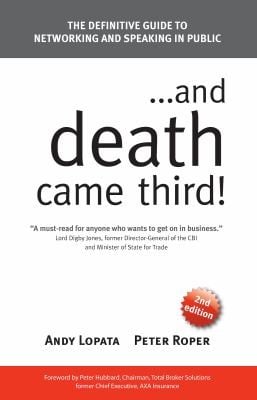 And Death Came Third The Definitive Guide To Networking And Speaking In Public