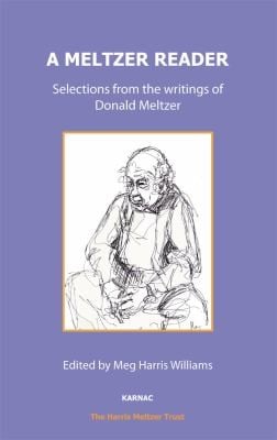 A Meltzer Reader Selections From The Writings Of Donald Meltzer