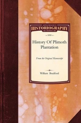 History Of Plimouth Plantation From The Original Manuscript