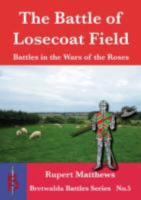 The Battle Of Losecoat Field 1470