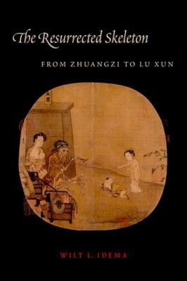 The Resurrected Skeleton From Zhuangzi To Lu Xun