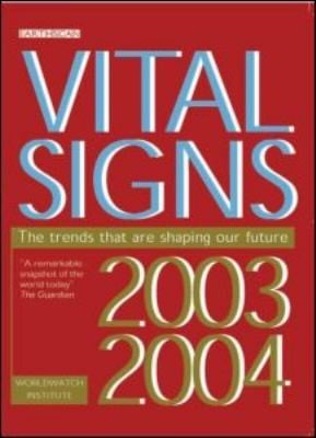 Vital Signs 20032004 The Trends That Are Shaping Our Future