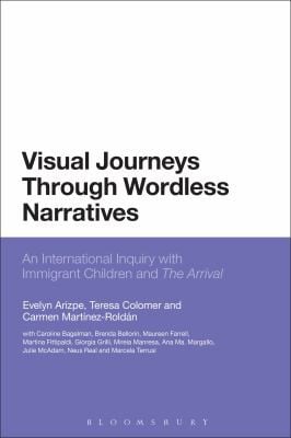 Visual Journeys Through Wordless Narratives An International Inquiry With Immigrant Children And The Arrival