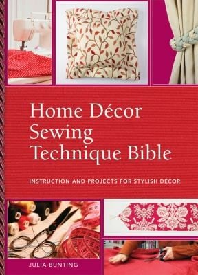 Home Dcor Sewing Techniques Bible