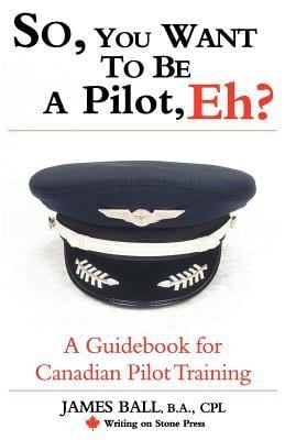 So You Want To Be A Pilot Eh A Guidebook For Canadian Pilot Training