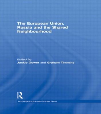 The European Union Russia And The Shared Neighbourhood