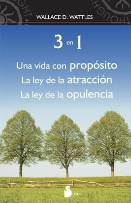 3 En 1 Una Vida Con Propsito La Ley De La Atraccin La Ley De La Opulencia