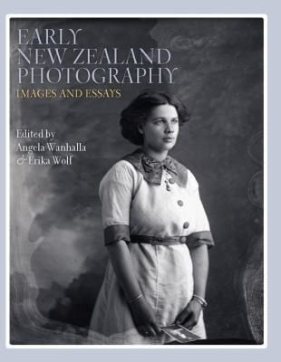 Early New Zealand Photography Images And Essays