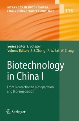 Biotechnology In China I From Bioreaction To Bioseparation And Bioremediation