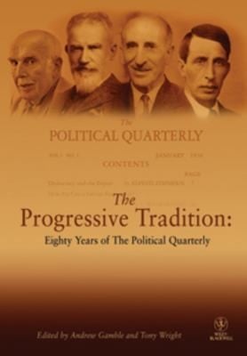 The Progressive Tradition Eighty Years Of The Political Quarterly
