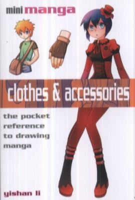 Clothes Accessories The Pocket Reference To Drawing Manga
