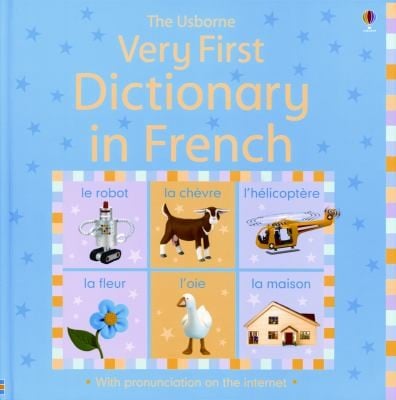 The Usborne Very First Dictionary In French