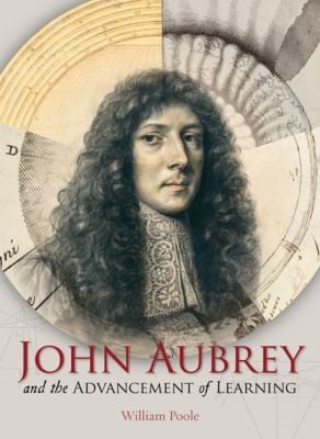 John Aubrey And The Advancement Of Learning
