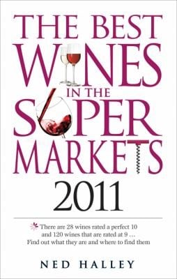 The Best Wines In The Supermarkets 2011 My Top Wines Selected For Character And Style