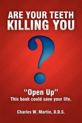 Are Your Teeth Killing You?