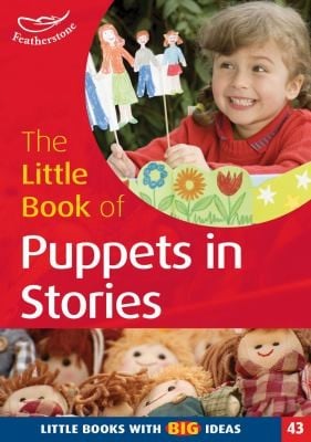 The Little Book Of Puppets In Stories Using Puppets To Enhance Story Telling
