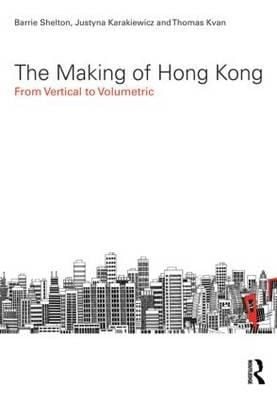 The Making Of Hong Kong From Vertical To Volumetric