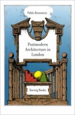 A Guide To Postmodern Architecture In London