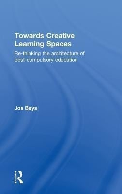 Towards Creative Learning Spaces Rethinking The Architecture Of Postcompulsory Education