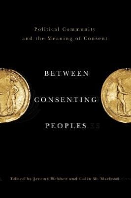 Between Consenting Peoples Political Community And The Meaning Of Consent