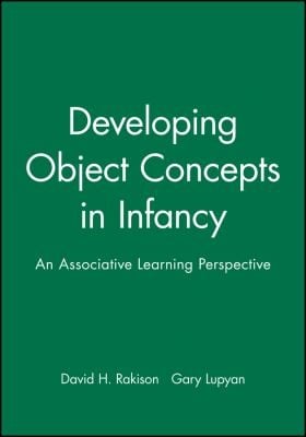 Developing Object Concepts In Infancy An Associative Learning Perspective