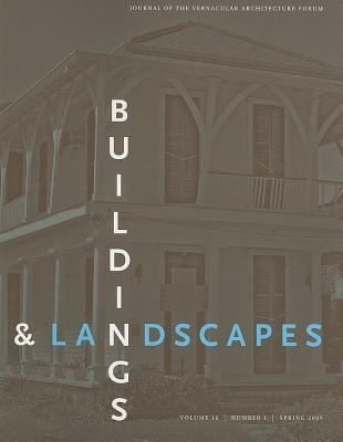 Buildings And Landscapes Journal Of The Vernacular Architecture Forum