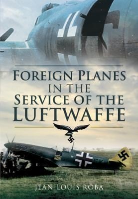 Foreign Planes In The Service Of The Luftwaffe