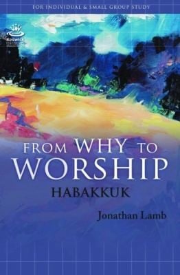 From Why To Worship Habakkuk