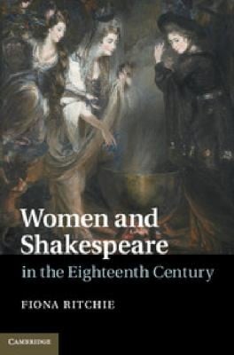 Women And Shakespeare In The Eighteenth Century