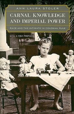 Carnal Knowledge And Imperial Power Race And The Intimate In Colonial Rule
