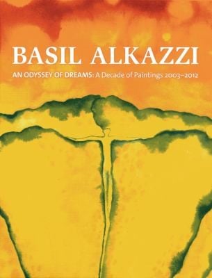 Basil Alkazzi An Odyssey Of Dreams A Decade Of Paintings 20032012