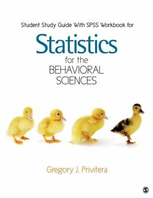 Student Study Guide With Spss Workbook For Statistics For The Behavioral Sciences