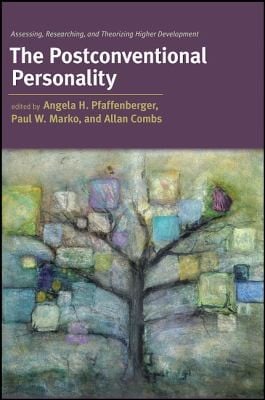 The Postconventional Personality Assessing Researching And Theorizing Higher Development