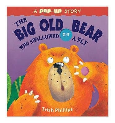The Big Old Bear Who Swallowed A Fly