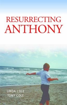Resurrecting Anthony A True Story Of Courage Destination