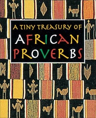 A Tiny Treasury Of African Proverbs