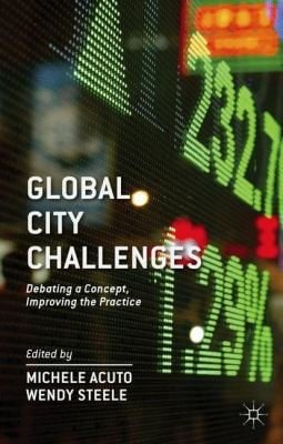 Global City Challenges Debating A Concept Improving The Practice